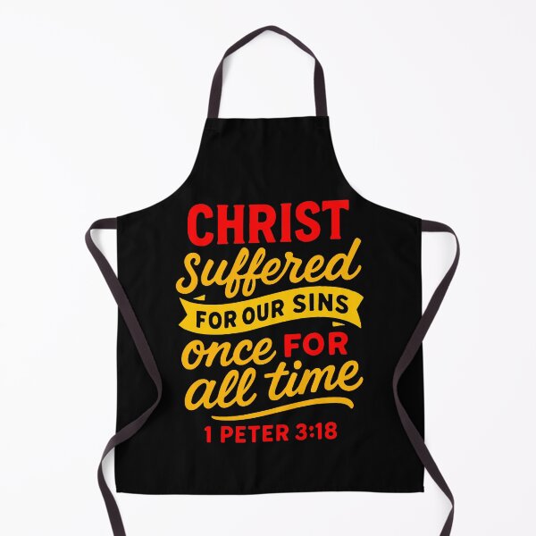 Item preview, 1 Peter 3:18 Christ Suffered For Our Sins Once For All Time designed and sold by plushism.