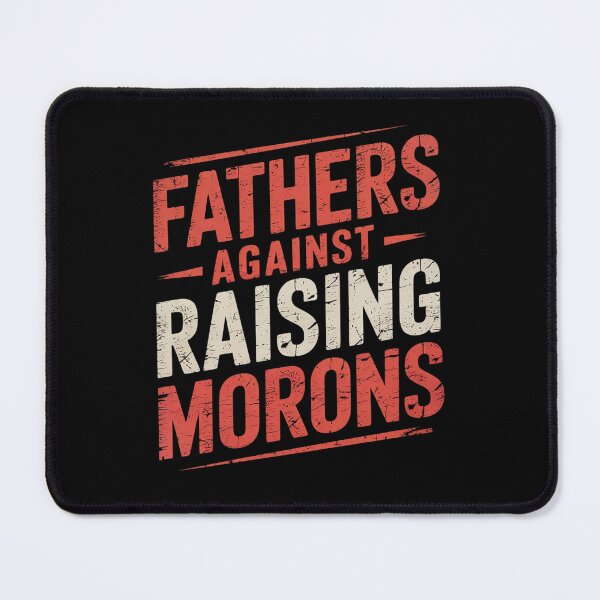 Item preview, Fathers Against Raising Morons 5  designed and sold by KotexTemu.