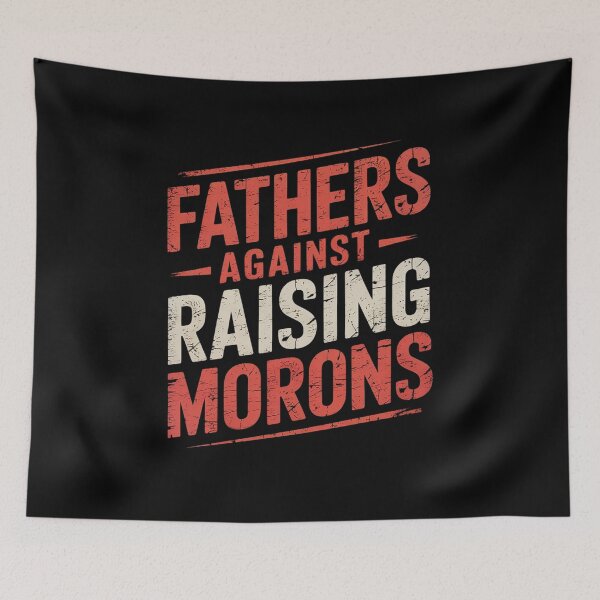 Item preview, Fathers Against Raising Morons 5  designed and sold by KotexTemu.