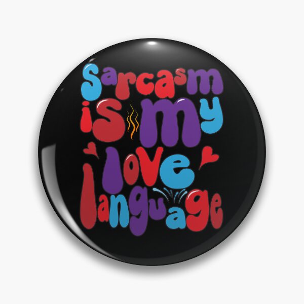 Item preview, "Sarcasm is my love language" designed and sold by Art-Horizon.