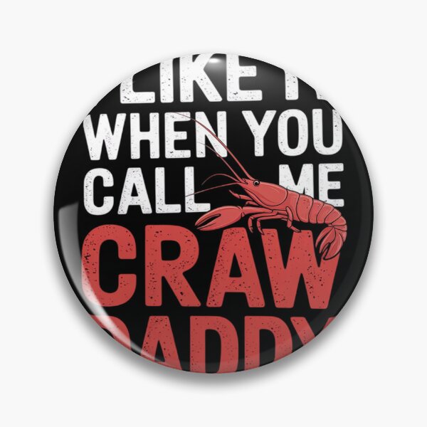 Item preview, I Like It When You Call Me Crawdaddy Crawfish Crawdad  designed and sold by MyzoToyota.