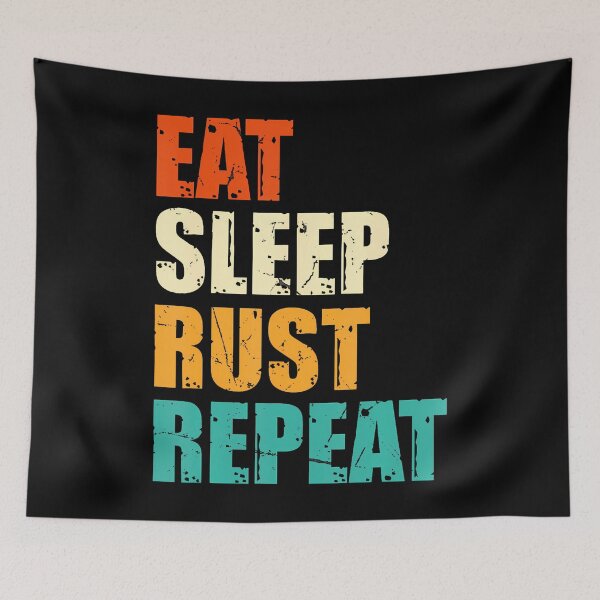 Item preview, Eat Sleep Rust Repeat - Funny Rust Programming Language designed and sold by arzateiosumn.