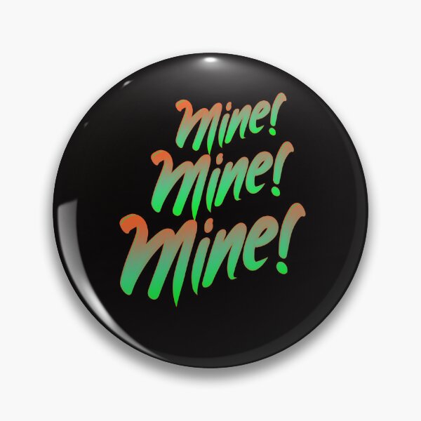Item preview, Illustration graphic with text "Mine, MIne, Mine" designed and sold by Art-Horizon.