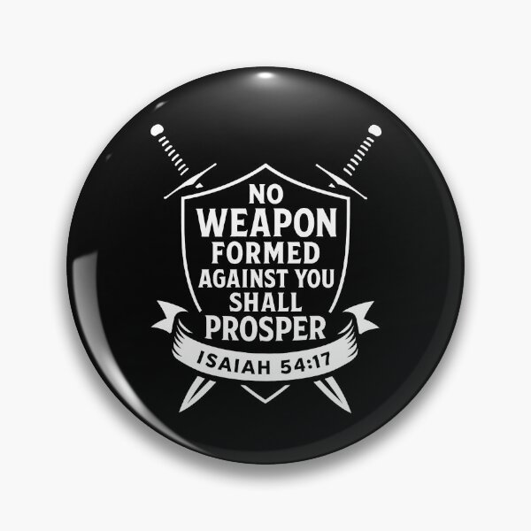 Item preview, Isaiah 54:17 No Weapon Formed Against You Shall Prosper designed and sold by plushism.