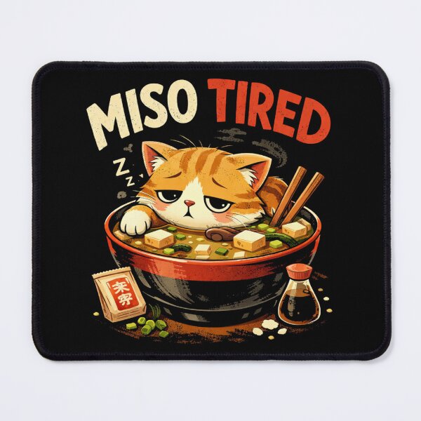 Item preview, Miso Tired Cat – Funny Ramen & Miso Soup Lover Design designed and sold by KrissGraphShop.