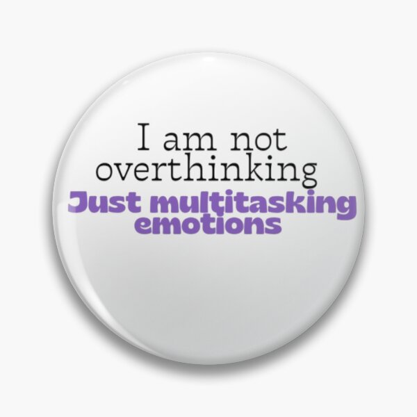 Item preview, I Am Not Overthinking Just Multitasking Emotions | Funny Relatable Quote designed and sold by Haevora.