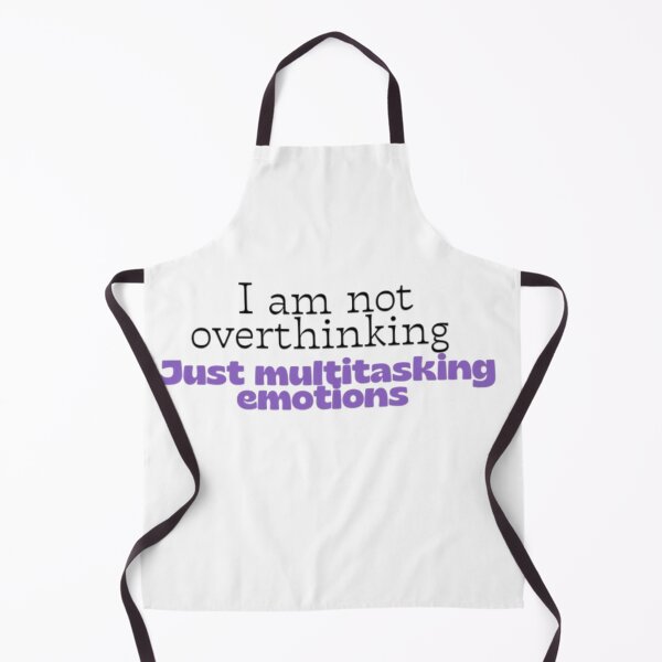 Item preview, I Am Not Overthinking Just Multitasking Emotions | Funny Relatable Quote designed and sold by Haevora.
