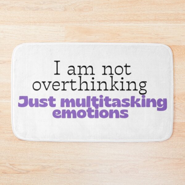 Item preview, I Am Not Overthinking Just Multitasking Emotions | Funny Relatable Quote designed and sold by Haevora.