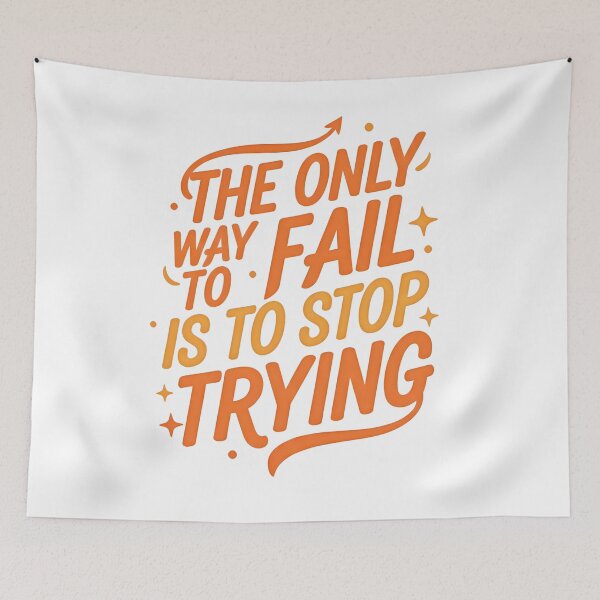 Item preview, The only way to fail is to stop trying designed and sold by FGworks.