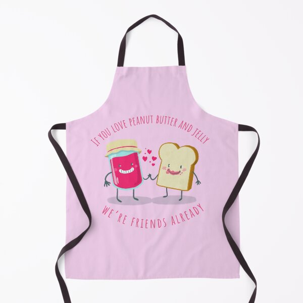 Item preview, If You Love PB&J, We're Friends Already designed and sold by JusTiceT-shirts.