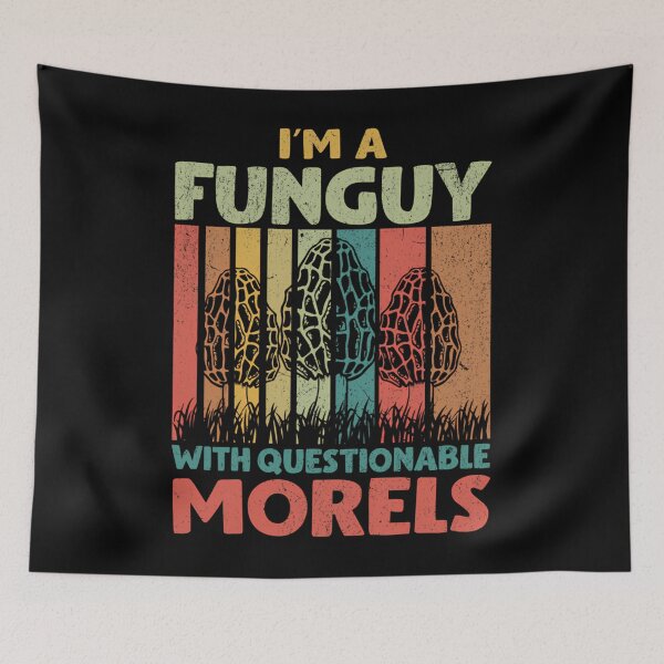 Item preview, I’m A Fun Guy With Questionable Morels designed and sold by chonbesondhag.