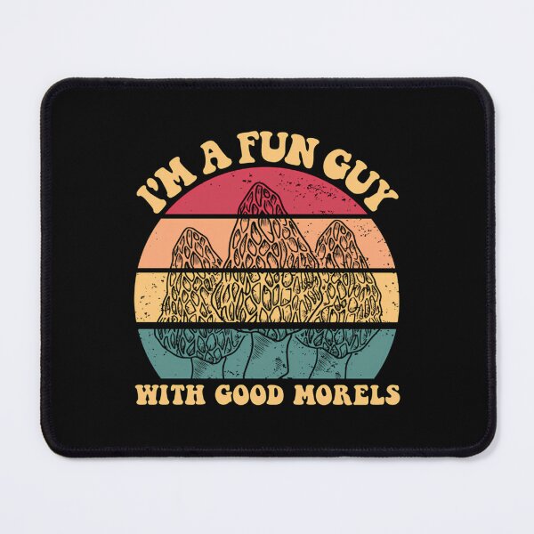 Item preview, I’m A Fun Guy With Good Morels designed and sold by chonbesondhag.