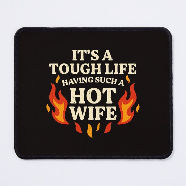 Item preview, Its A Tough Life Hot Wife designed and sold by torildorxop.