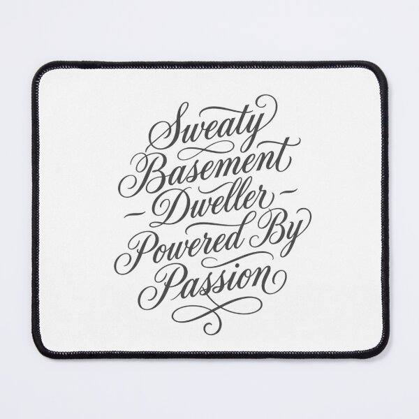Item preview, Sweaty Basement Dweller Elegant Script Typography designed and sold by anass002.