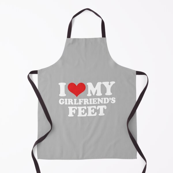 Item preview, I Love My Girlfriends Feet Funny designed and sold by mjohnson9.