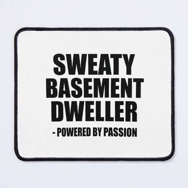 Item preview, Sweaty Basement Dweller Clean Modern Gamer designed and sold by anass002.