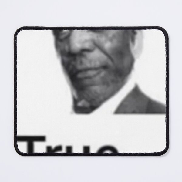 Item preview, Morgan Freeman True designed and sold by ObamaPrisms.