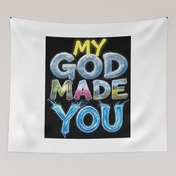 Item preview, My God Made You Print designed and sold by Lichentroupe63.