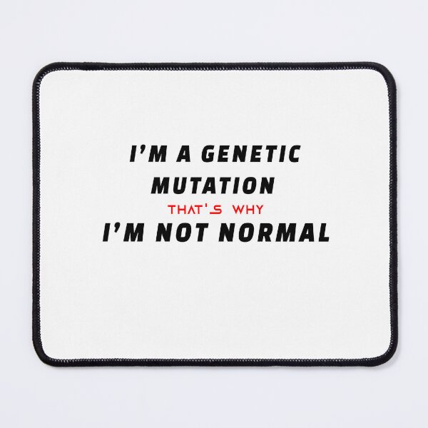 Item preview, i'm a genetic mutation (wow genetic) designed and sold by NORENTE.
