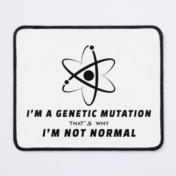 Item preview, genetic mutation (wow genetic) be couse i'm unique designed and sold by NORENTE.