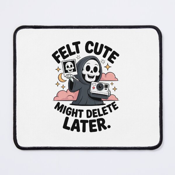 Item preview, Felt Cute Might Delete Later – Dry Internet Humor T-Shirt designed and sold by low-standards.