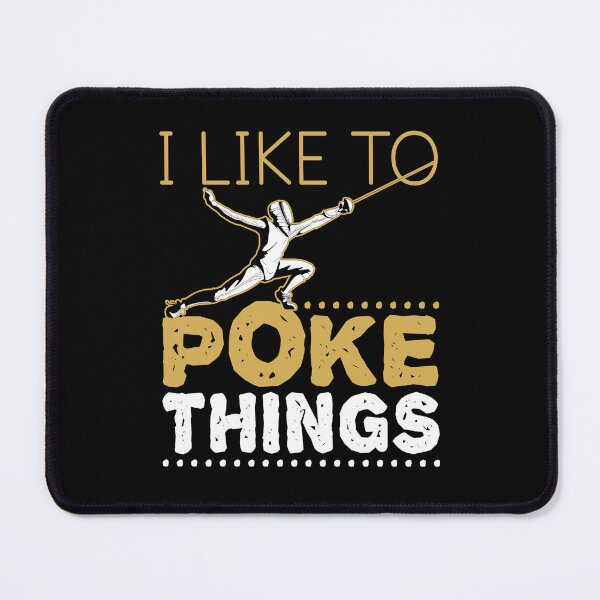Item preview, I Like to Poke Things Funny Fencing Fencer designed and sold by jaygo.