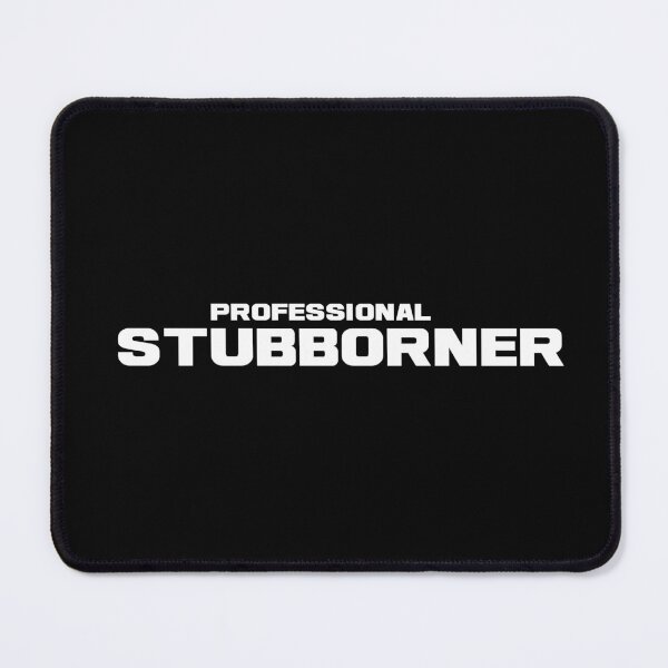 Item preview, Professional Stubborner, Unique designed and sold by villacreativa.