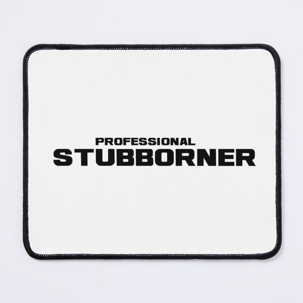 Item preview, Professional Stubborner, Unique designed and sold by villacreativa.