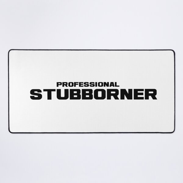 Item preview, Professional Stubborner, Unique designed and sold by villacreativa.