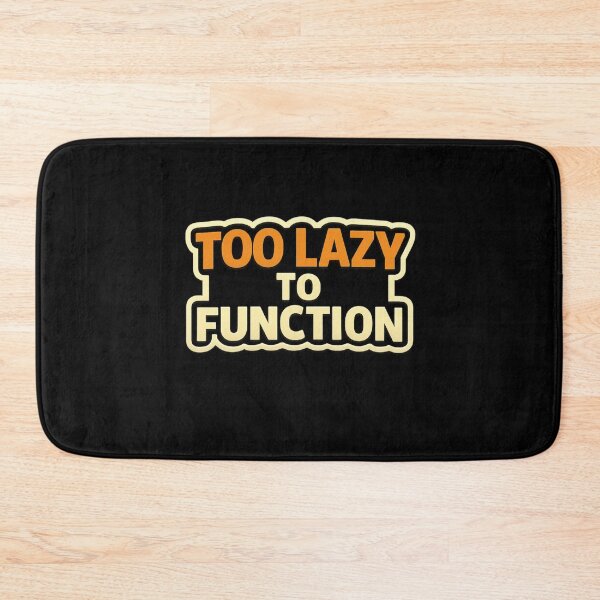 Item preview, Too Lazy to Function – Funny Lazy Quote Typography Design designed and sold by ArtVoyageShop.
