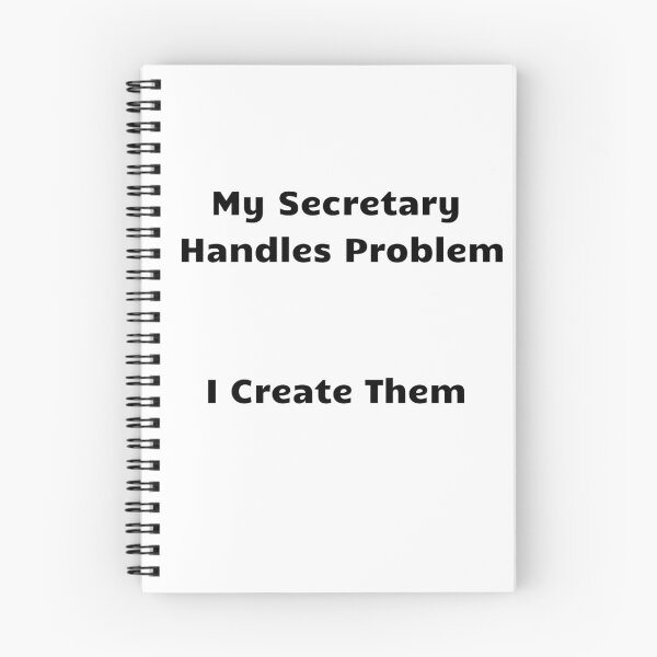Item preview, My Secretary Handles Problem I Create Them  designed and sold by KrissGraphShop.