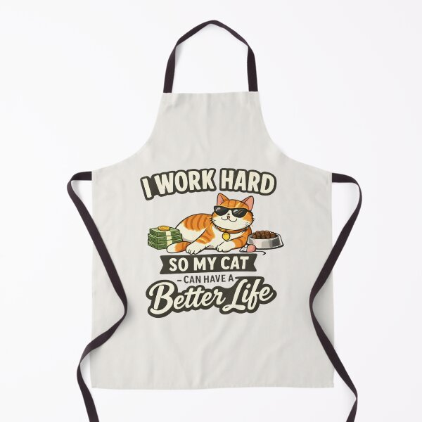 Item preview, I Work Hard So My Cat Can Have a Better Life designed and sold by musthavewords.