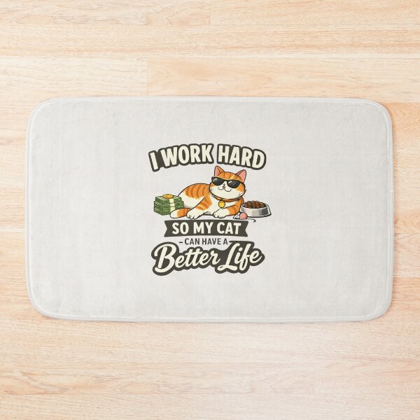 Item preview, I Work Hard So My Cat Can Have a Better Life designed and sold by musthavewords.
