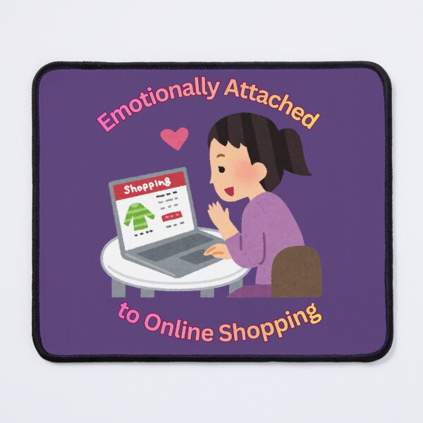 Item preview, Emotionally Attached to Online Shopping designed and sold by hallwell.