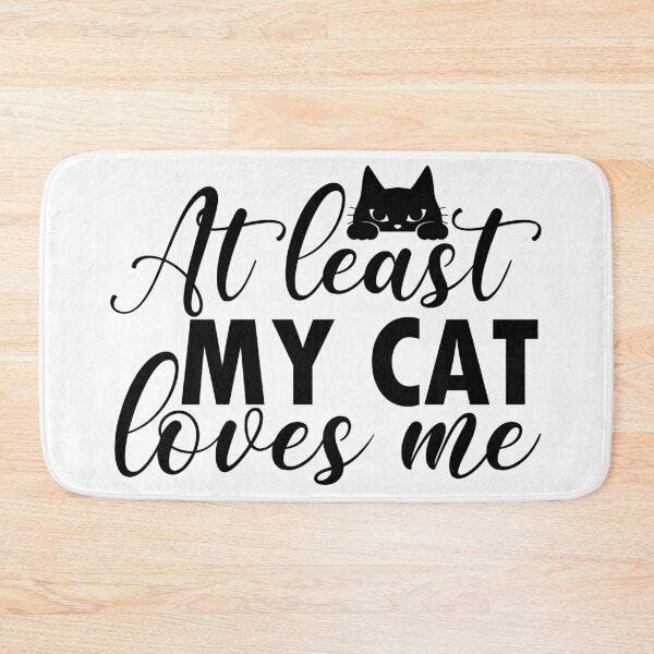 Item preview, At Least My Cat Loves Me Funny Cat Lover Quote designed and sold by dianadouri.