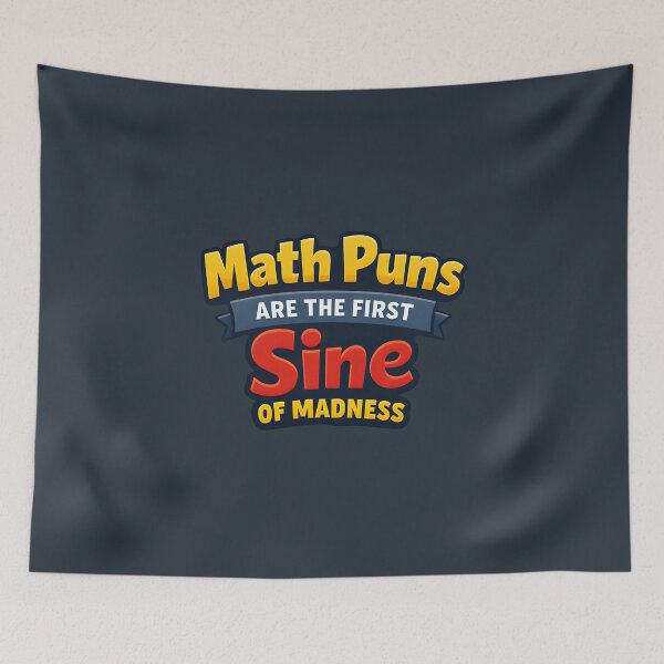 Item preview, Math Puns Are the First Sine of Madness designed and sold by musthavewords.