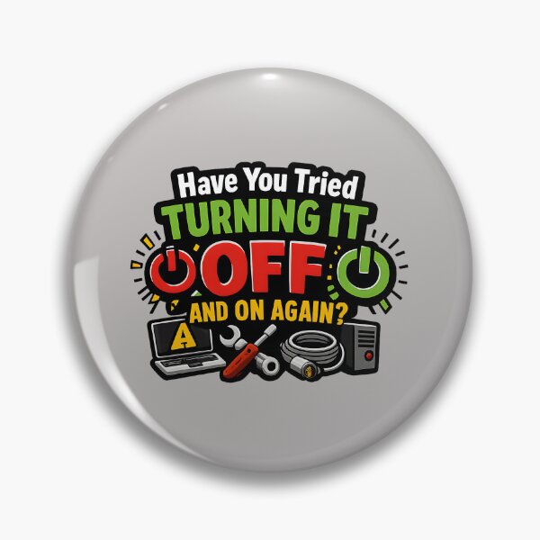 Item preview, Have You Tried Turning It Off and On Again? designed and sold by musthavewords.
