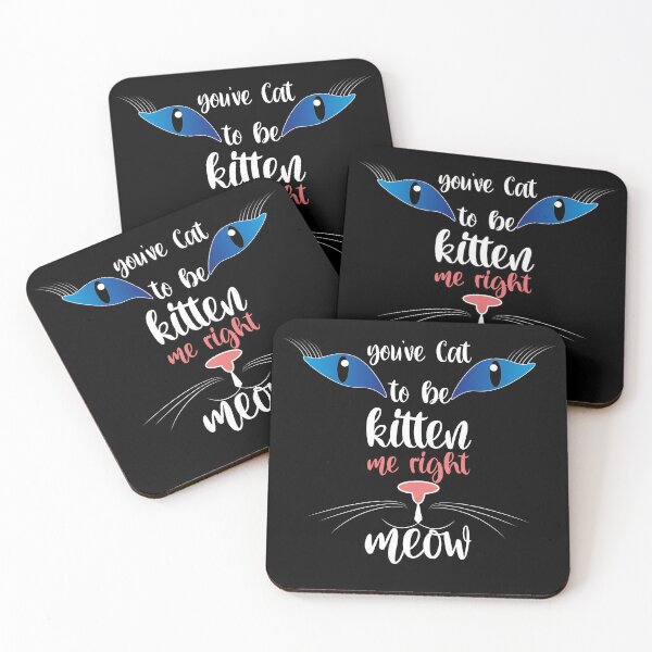 Item preview, Funny Cat Quote – You’ve Cat to Be Kitten Me Right Meow designed and sold by mahjoubstr.