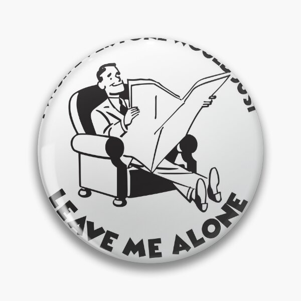 Item preview, I Wish Everyone Would Just Leave Me Alone designed and sold by joshpincus.