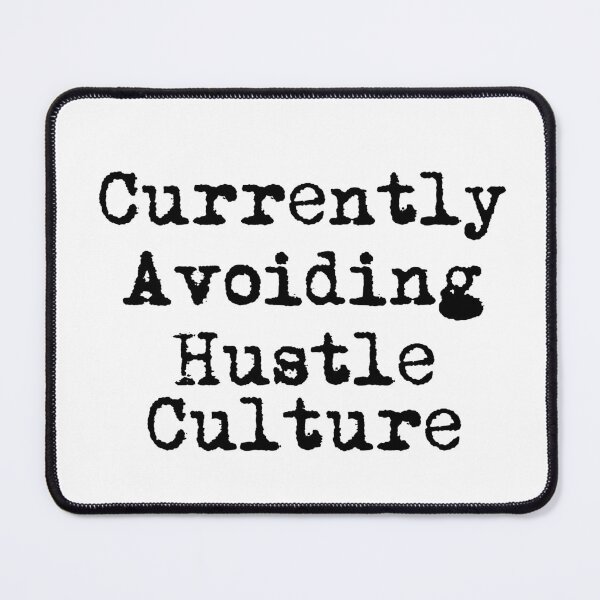 Item preview, Currently Avoiding Hustle Culture designed and sold by Ninjacatoff.