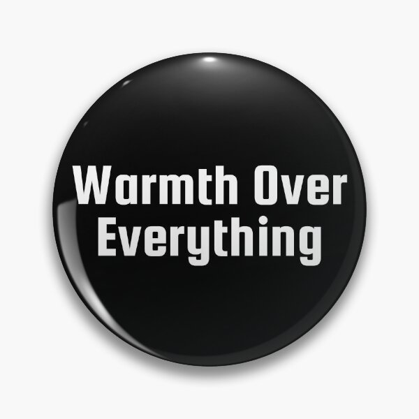 Item preview, Warmth Over Everything designed and sold by Ninjacatoff.