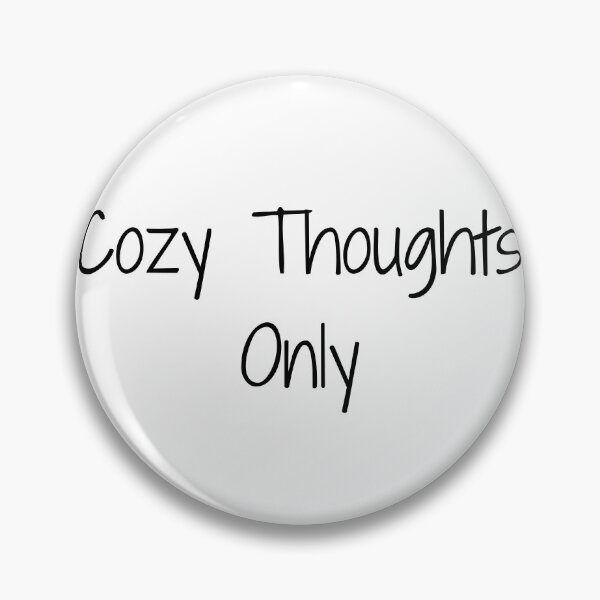 Item preview, Cozy Thoughts Only designed and sold by Ninjacatoff.