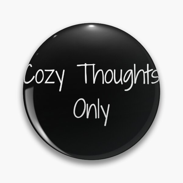 Item preview, Cozy Thoughts Only designed and sold by Ninjacatoff.