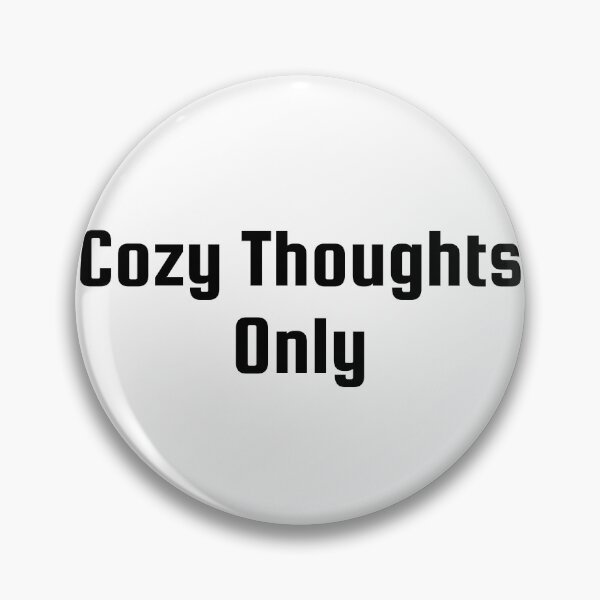 Item preview, Cozy Thoughts Only designed and sold by Ninjacatoff.