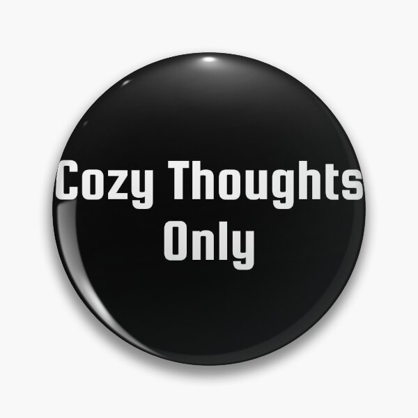Item preview, Cozy Thoughts Only designed and sold by Ninjacatoff.