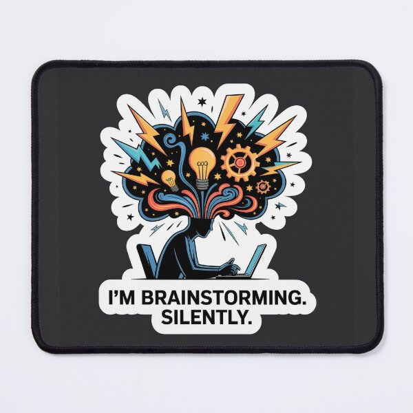 Item preview, I’m Brainstorming. Silently. – Creative Mind & Idea Explosion Design designed and sold by WatchesAndMore.