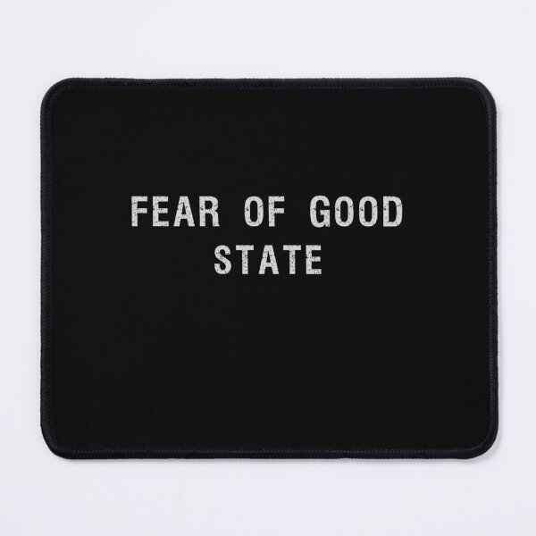 Item preview, fear of good state funny unisex men women design designed and sold by Logiprint.