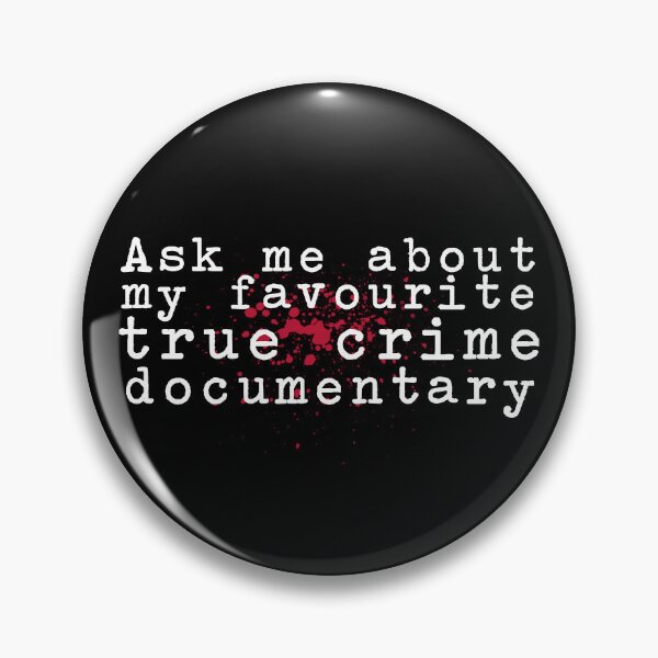 Item preview, Ask me About my favourite TRUE CRIME documentary designed and sold by FandomizedRose.