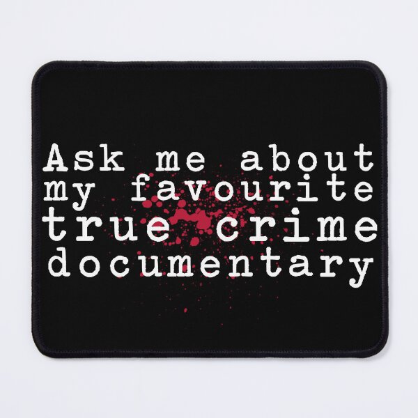 Item preview, Ask me About my favourite TRUE CRIME documentary designed and sold by FandomizedRose.