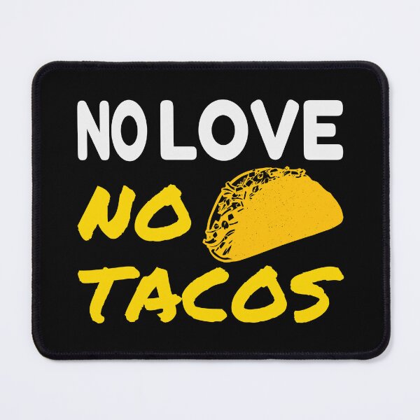 Item preview, No Love No Tacos – Funny Foodie Quote designed and sold by karibov.